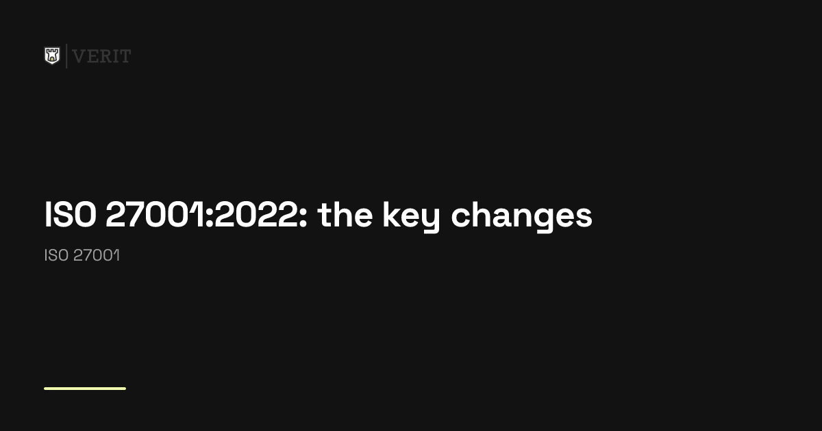 Verit Mod ISO 27001:2022: the key changes | Verit